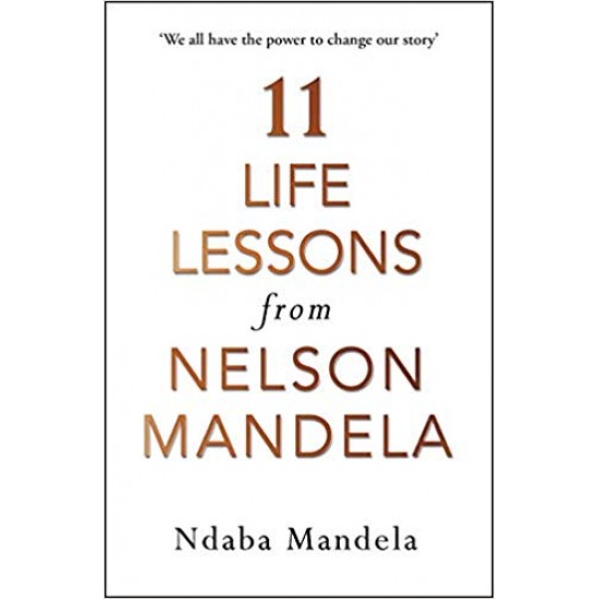 11 Life Lessons from Nelson Mandela