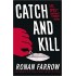 Catch and Kill: Lies, Spies and a Conspiracy to Protect Predators 