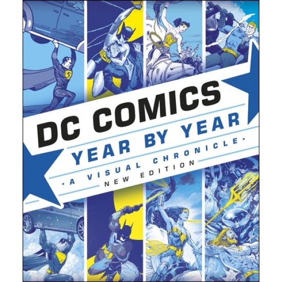 DC Comics Year By Year New Edition