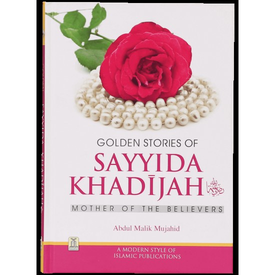 Golden Stories Of Sayyida Khadijah (R.A)