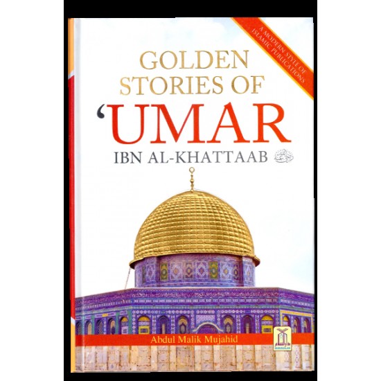 Golden Stories Of Umar Ibn Al Khattaab (R.A)