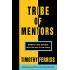 Tribe of Mentors: Short Life Advice from the Best in the World