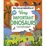 My Encyclopedia of Very Important Dinosaurs