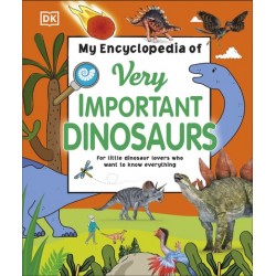 My Encyclopedia of Very Important Dinosaurs