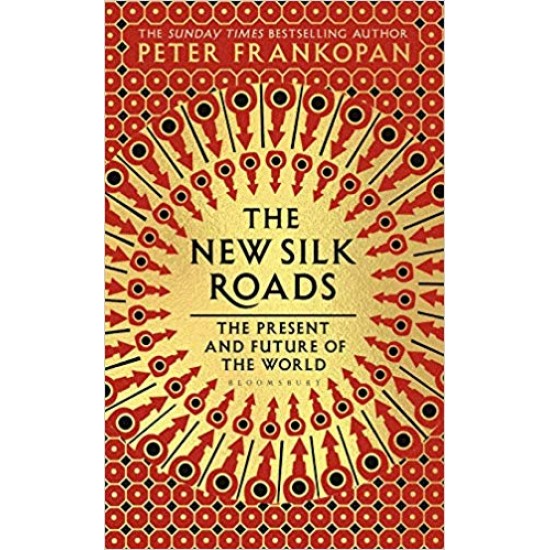 The New Silk Roads: The Present and Future of the World