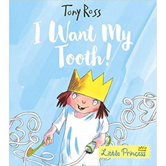 I Want My Tooth! (Little Princess)