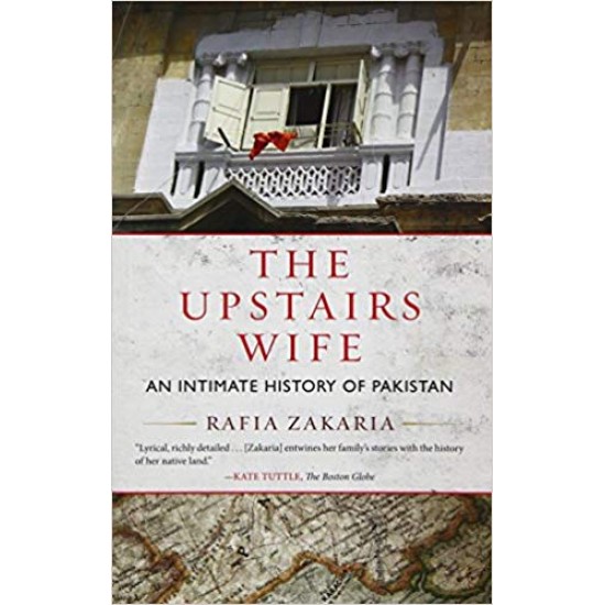 The Upstairs Wife: An Intimate History of Pakistan