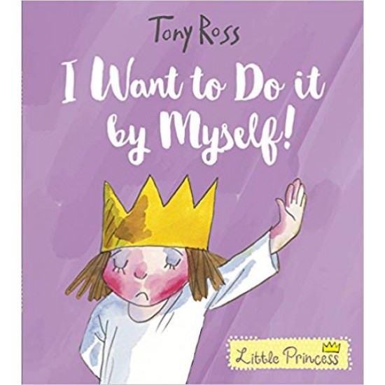 I Want to Do It by Myself! (Little Princess)