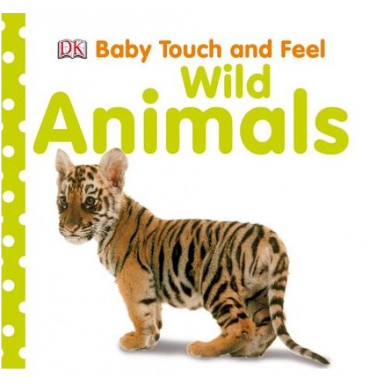 Baby Touch and Feel Wild Animals