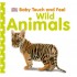 Baby Touch and Feel Wild Animals