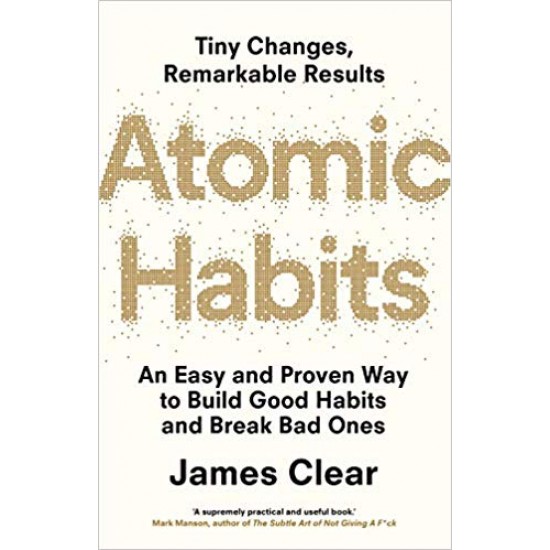 Atomic Habits: An Easy & Proven Way to Build Good Habits & Break Bad Ones