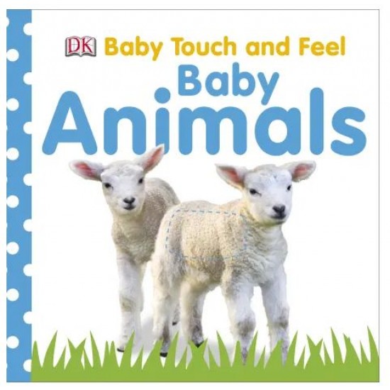 Baby Touch and Feel Baby Animals