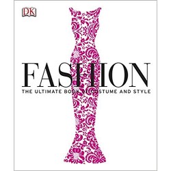 Fashion: The Ultimate Book of Costume and Style