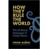 How They Rule the World: The 22 Secret Strategies of Global Power