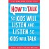 How to Talk So Kids Will Listen and Listen So Kids Will Talk