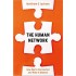 The Human Network: How We're Connected and Why It Matters