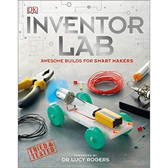Inventor Lab: Awesome Builds For Smart Makers
