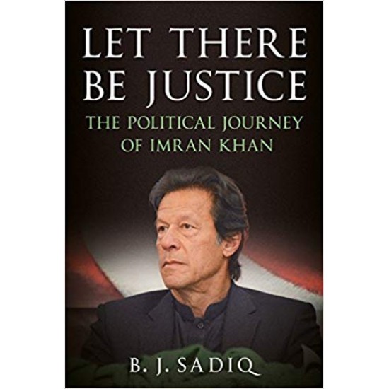 Let There Be Justice: The Political Journey of Imran Khan