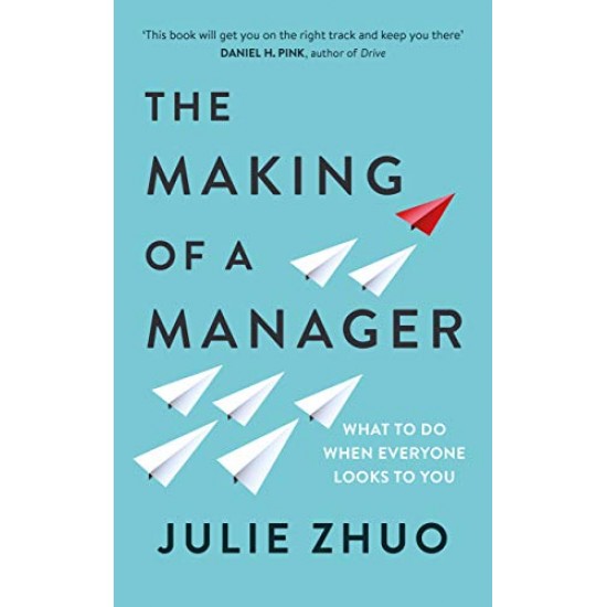 The Making of a Manager: What to Do When Everyone Looks to You