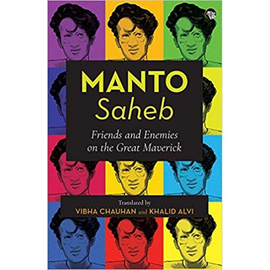 Manto Saheb: Friends and Enemies on the Great Maverick