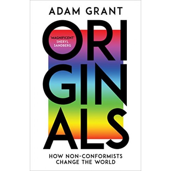 Originals: How Non-conformists Change the World