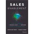 Sales Enablement: A Master Framework to Engage, Equip, and Empower A World-Class Sales Force