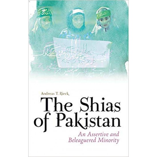 The Shias of Pakistan: An Assertive and Beleaguered Minority