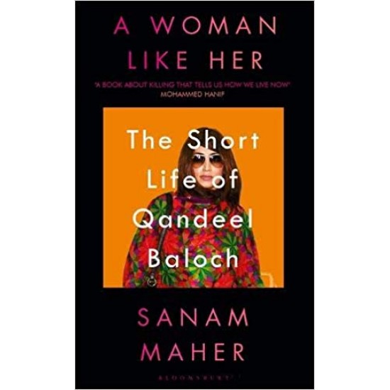 A Woman Like Her: The Short Life of Qandeel Baloch