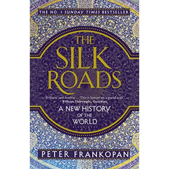 The Silk Roads: A New History of the World