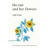 The Sun and Her Flowers