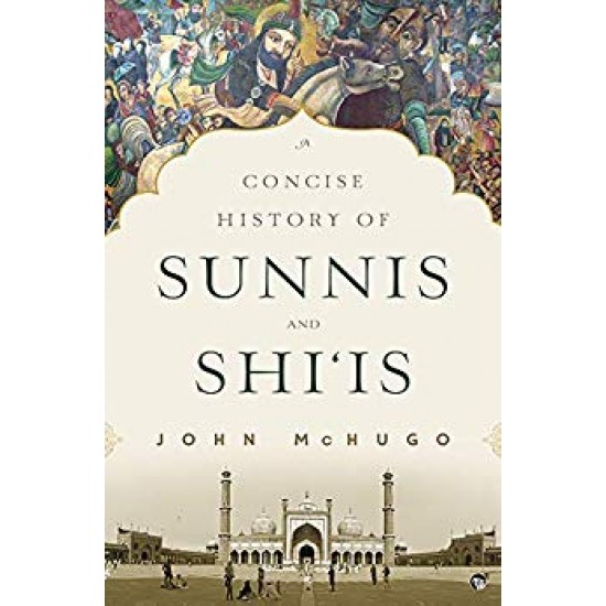 A Concise History of Sunnis and Shi'is