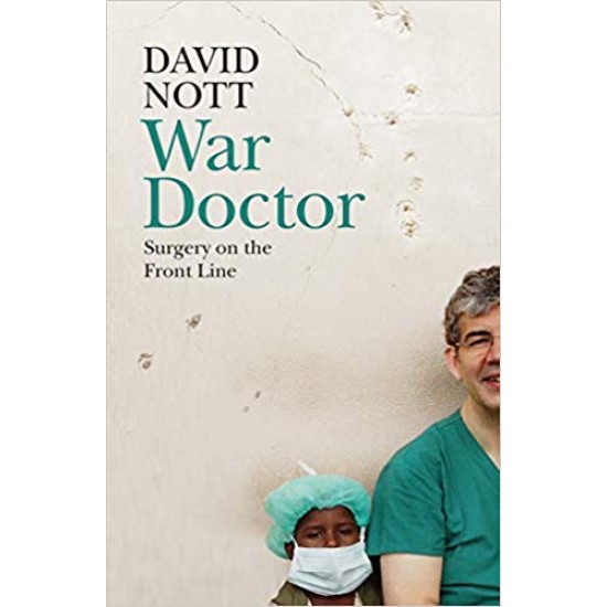 War Doctor: Surgery on the Front Line