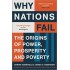 Why Nations Fail: The Origins of Power, Prosperity and Poverty