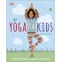Yoga For Kids: Simple First Steps in Yoga and Mindfulness
